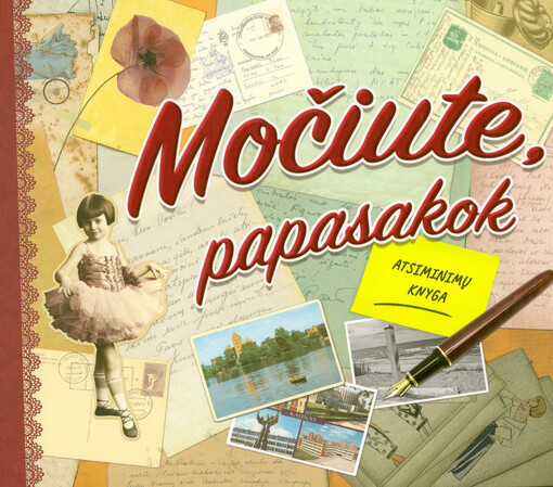 Močiute, papasakok : atsiminimų knyga
