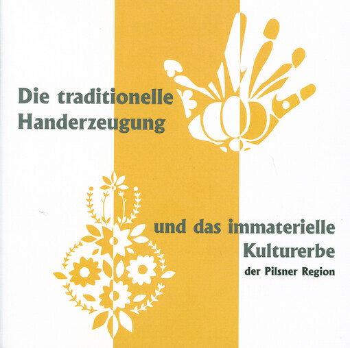 Die traditionelle Handerzeugung und das immaterielle Kulturerbe der Pilsner Region