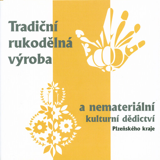 Tradiční rukodělná výroba a nemateriální kulturní dědictví Plzeňského kraje