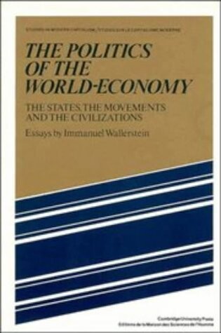 The Politics of the world economy :the states, the movements and civilizations