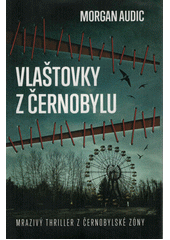 Vlaštovky z Černobylu  (odkaz v elektronickém katalogu)