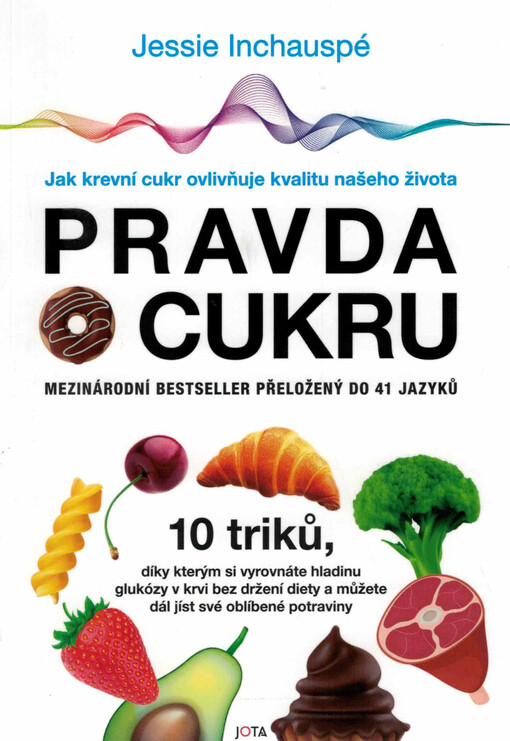 Pravda o cukru : jak krevní cukr ovlivňuje kvalitu našeho života