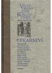 Velké dějiny zemí Koruny české. Tematická řada, Lékařství  (odkaz v elektronickém katalogu)