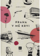 Praha v mé krvi  (odkaz v elektronickém katalogu)