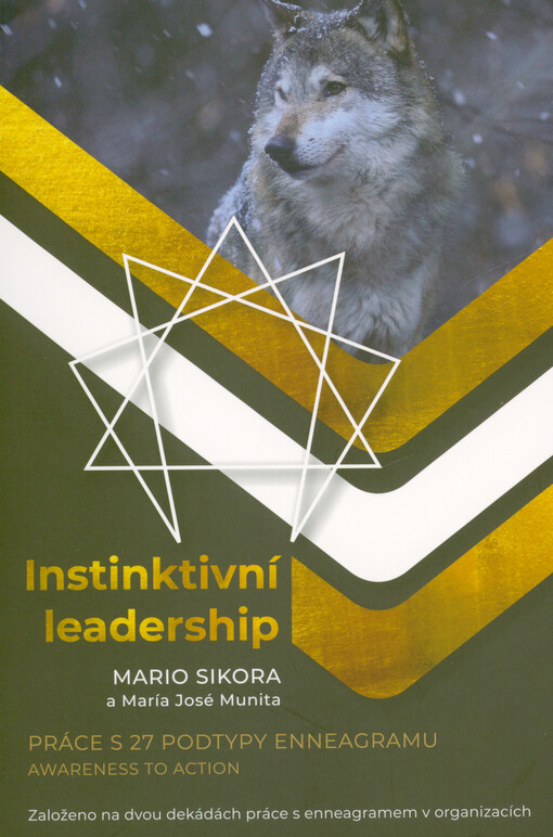 Instinktivní leadership : práce s 27 podtypy enneagramu : awareness to action