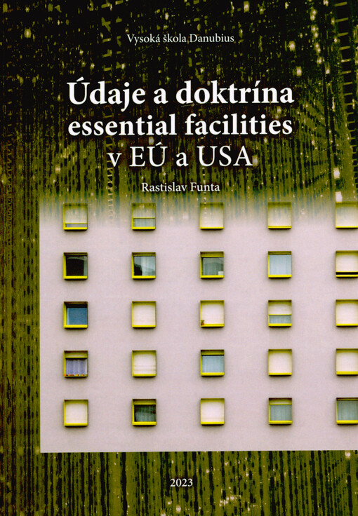 Údaje a doktrína essential facilities v EÚ a USA