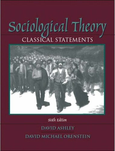 Sociological Theory: Classical Statements (6th Edition)