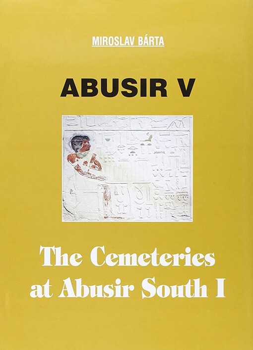Abusir V :the Cemeteries at Abusir South I