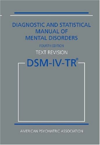 Diagnostic and statistical manual of mental disorders :DSM-IV-TR