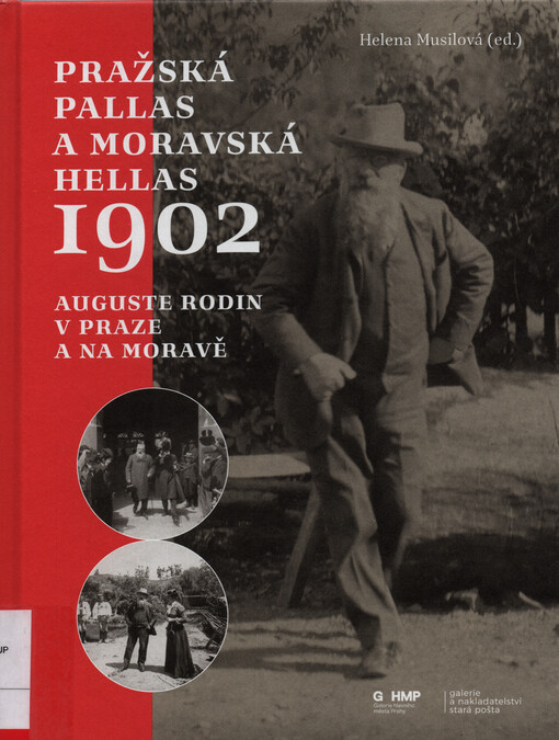 Pražská Pallas a moravská Hellas 1902 : Auguste Rodin v Praze a na Moravě