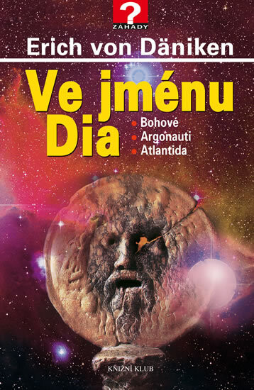 Ve jménu Dia :bohové - Argonauti - Atlantida
