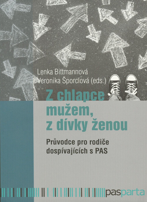 Z chlapce mužem, z dívky ženou : průvodce pro rodiče dospívajících s PAS