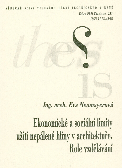 Ekonomické a sociální limity užití nepálené hlíny v architektuře - role vzdělávání = Economic and social limits of the use of earth in architecture - role of education : zkrácená verze disertační práce