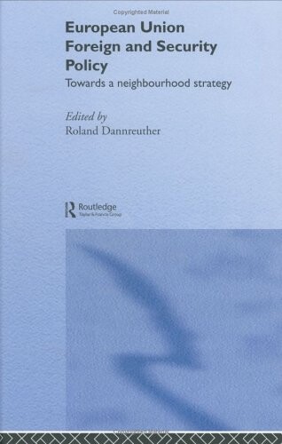 European union foreign and security policy :towards a neighbourhood strategy