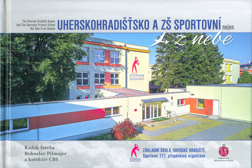 Uherskohradišťsko a ZŠ Sportovní nejen z nebe = The Uherské Hradiště Region and the Sportovní Primary School not only from heaven