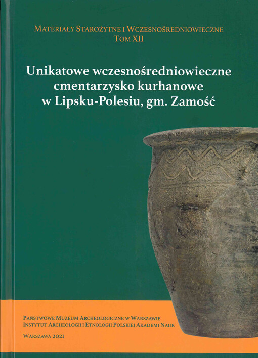 Unikatowe wczesnośredniowieczne cmentarzysko kurhanowe w Lipsku-Polesiu, gm. Zamość