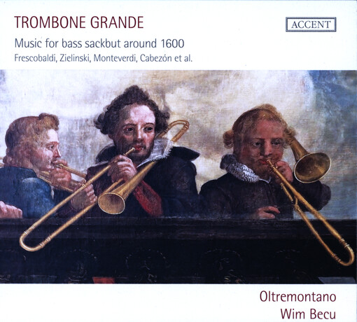 Trombone Grande : Music For Bass Sackbut Around 1600