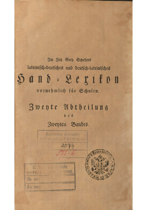 Im. Joh. Gerh. Schellers lateinisch-deutsches und deutsch-lateinisches Hand-Lexikon vornehmlich für Schulen. Zweyte Abtheilung des Zweyten Bandes