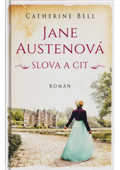 Jane Austenová : slova a cit  (odkaz v elektronickém katalogu)