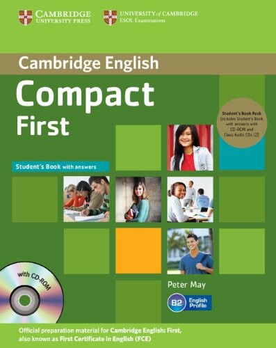 Compact first :student's book with answers : [B2 English profile] : [official preparation material for Cambridge English: first know as first certificate in English (FCE)]