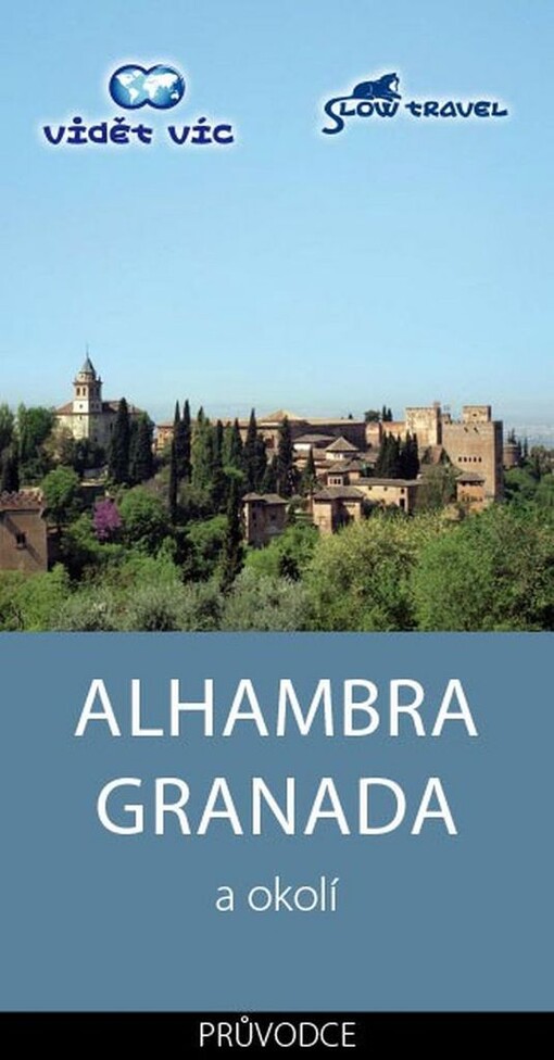 Alhambra, Granada a okolí :[průvodce