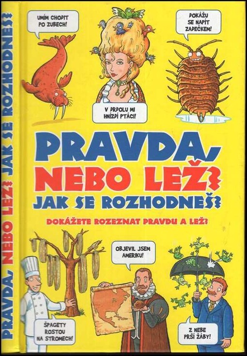 Pravda nebo lež? Jak se rozhodneš? :dokážete rozeznat pravdu a lež?