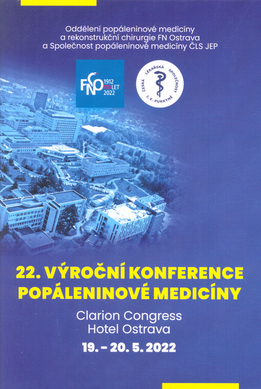 22. výroční konference popáleninové medicíny : Clarion Congress Hotel Ostrava, 19.-20.5.2022