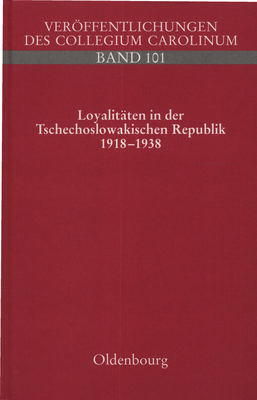 Loyalitäten in der Tschechoslowakischen Republik, 1918-1938 :politische, nationale und kulturelle Zugehörigkeiten