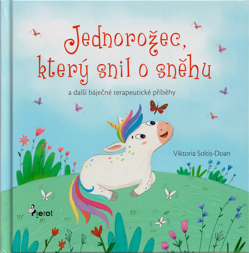 Jednorožec, který snil o sněhu a další báječné terapeutické příběhy