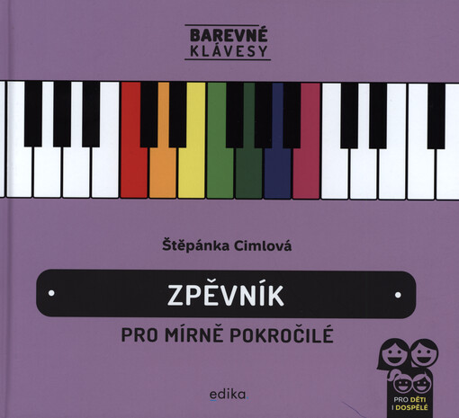 Zpěvník pro mírně pokročilé : jak si zahrát jakoukoliv písničku ze zpěvníku : jak využít noty ve váš prospěch : jak se nebát improvizovat : jak se doprovodit ke zpěvu