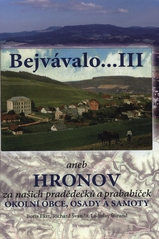 Bejvávalo..., aneb, Hronov za našich pradědečků a prababiček