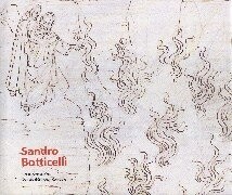 Sandro Botticelli :der Bilderzyklus zu Dantes göttlicher Komödie : mit einer repräsentativen Auswahl von zeichnungen Botticellis und illuminierten Commedia-Handschriften der Renaissance : [dieser Katalog erscheint als Originalausgabe zur ersten Station der Ausstellung 