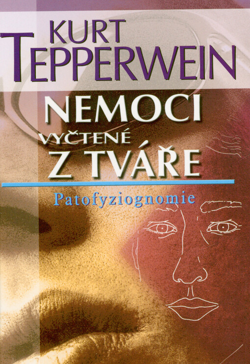 Nemoci vyčtené z tváře : patofyziognomie