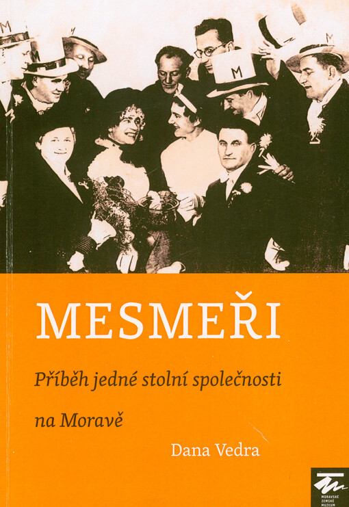 Mesmeři : příběh jedné stolní společnosti na Moravě