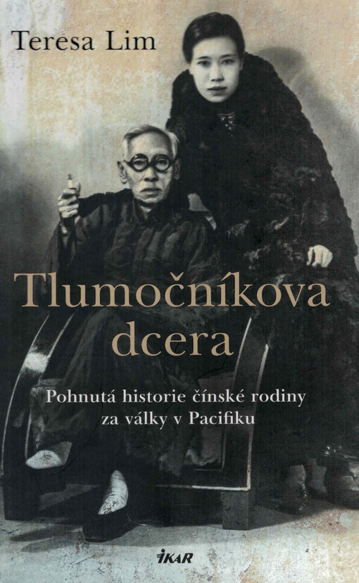 Tlumočníkova dcera : pohnutá historie čínské rodiny za války v Pacifiku