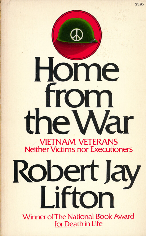 Home from the war : Vietnam veterans: neither victims nor executioners