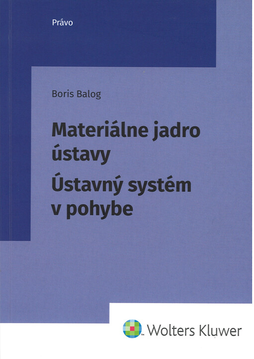 Materiálne jadro ústavy. Ústavný systém v pohybe