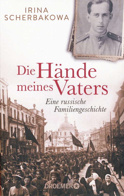 Die Hände meines Vaters : eine russische Familiengeschichte