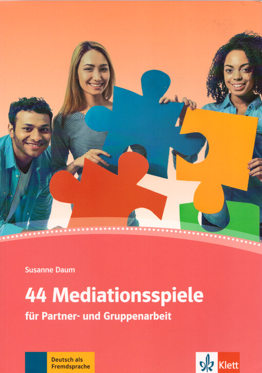 44 Mediationsspiele : für Partner- und Gruppenarbeit : Deutsch als Fremd- und Zweitsprache
