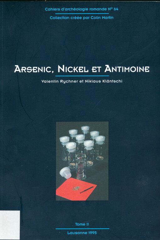 Arsenic, nickel et antimoine : une approche de la métallurgie du Bronze moyen et final en Suisse par l'analyse spectrométrique. Tome II