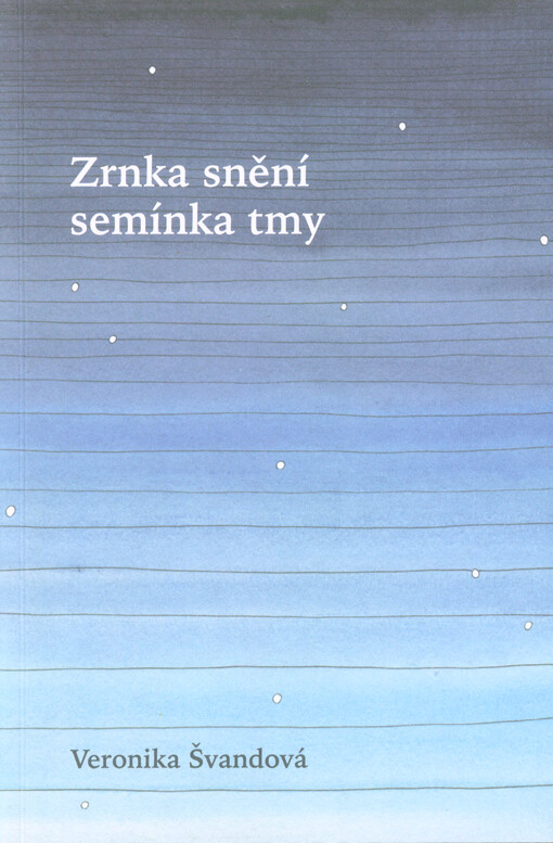 Zrnka snění semínka tmy