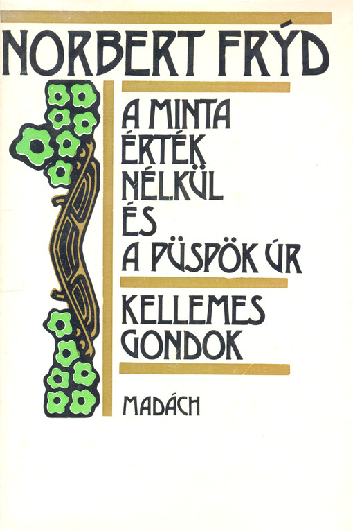 A minta érték nélkül és a püspök úr ; Kellemes gondok