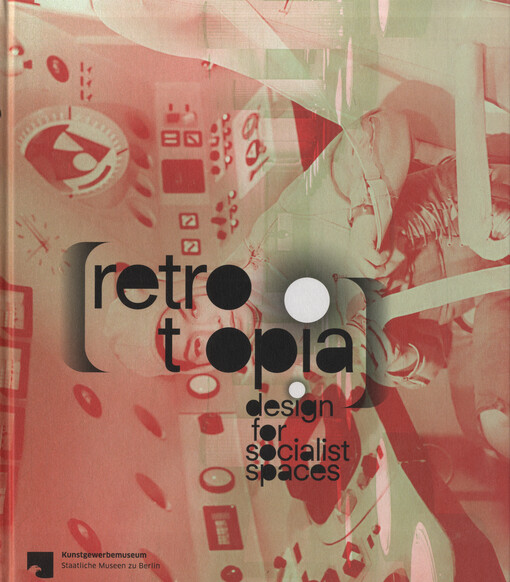 Retrotopia : design for socialist spaces