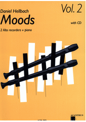 Moods : 2 alto recorders + piano. Vol. 2  (odkaz v elektronickém katalogu)