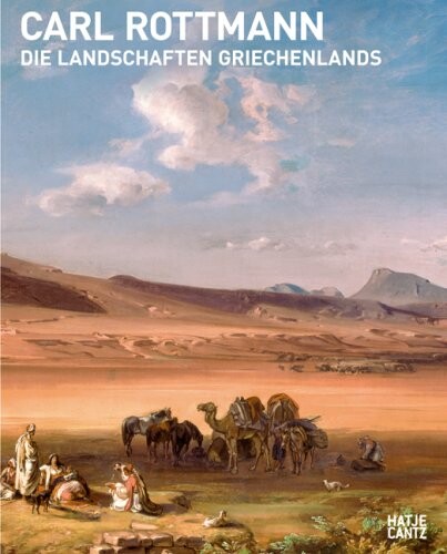 Carl Rottmann - Die Landschaften Griechenlands