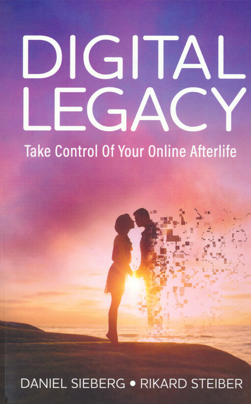 Digital legacy : take control of your online afterlife