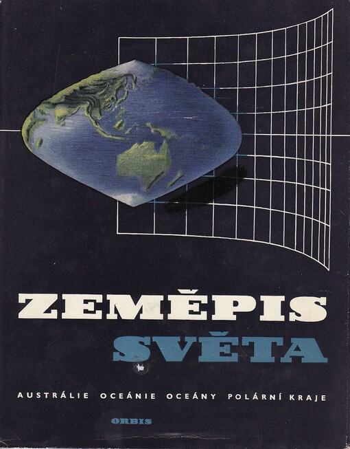 Zeměpis světa.Austrálie - Oceánie - Oceány - Polární kraje
