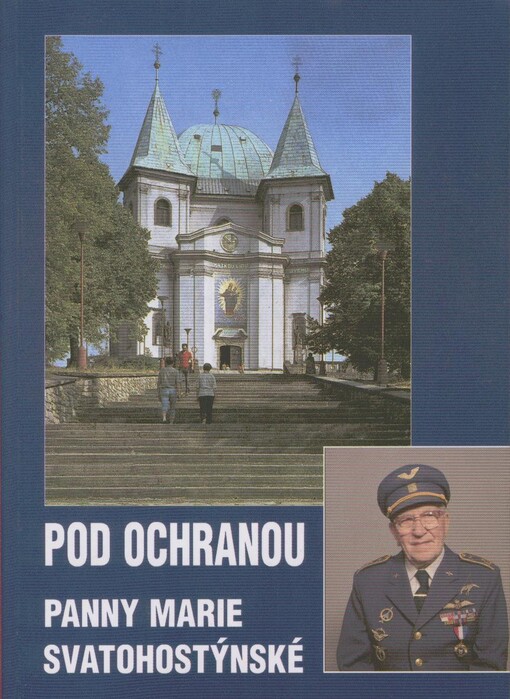 Pod ochranou Panny Marie Svatohostýnské :čtyři příběhy čisté víry