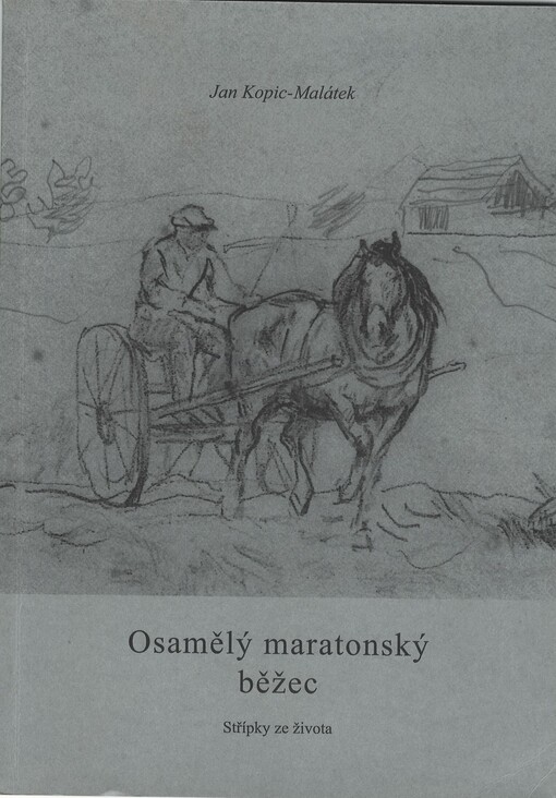 Osamělý maratonský běžec : Střípky ze života