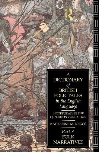 A dictionary of British folk-tales in the English language : incorporating the F.J. Norton collection. Vol. 1-2, Pt. A, Folk narratives